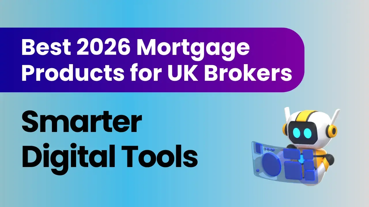Best Mortgage Products 2026 for Brokers (UK) | Smarter Comparison & Tools