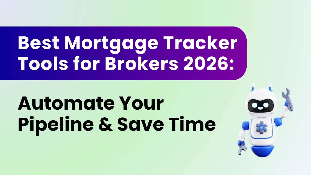 Best Mortgage Tracker Tools for Brokers 2026: Automate Your Pipeline & Save Time