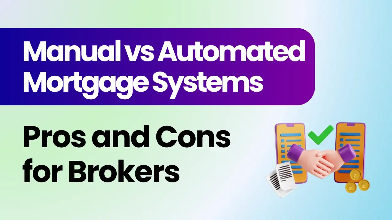 Manual vs Automated Mortgage - Pros and Cons for Brokers